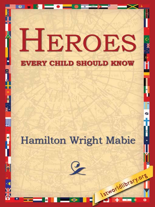 Title details for Heroes Every Child Should Know by Hamilton Wright Mabie - Available